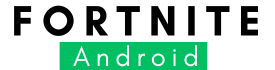 Fortnite Android Global Fortnite News and Update